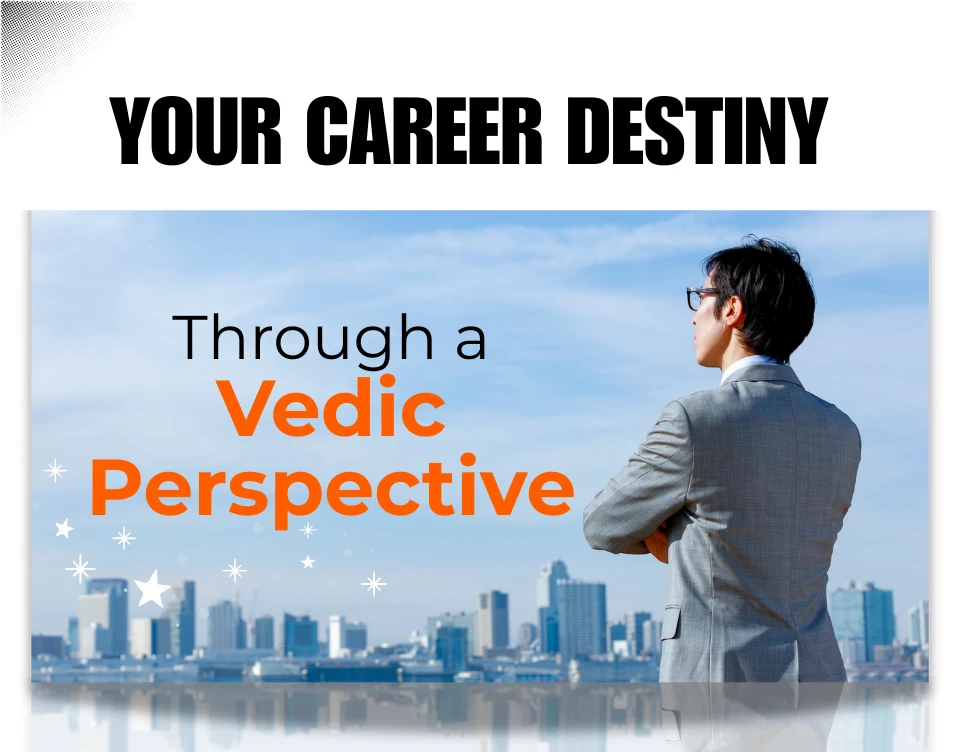 What Your Birth Chart Says About Your Career Destiny: The Vedic Perspective